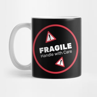 Fragile Handle With Care Mug